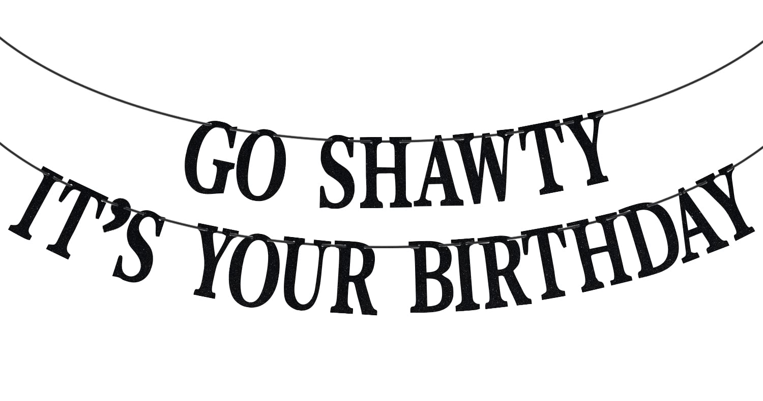 Black Glitter Go Shawty It's Your Birthday Banner, Hip Hop Birthday Party Decorations, Funny 30th/40th/50th Birthday Party Decorations