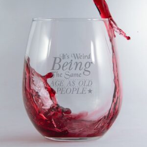 funlucy 11 oz stemless wine glass it's weird being the same age as old people glass drinking glass glassware for red or white wine cocktails perfect for homes & bars party supplies decorations