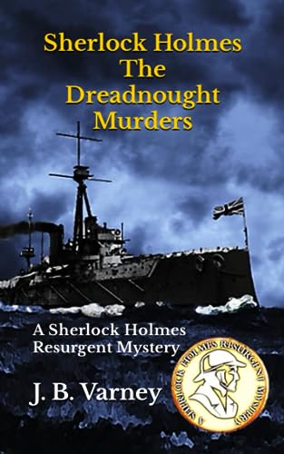 Sherlock Holmes The Dreadnought Murders: A Sherlock Holmes Resurgent Mystery (A Sherlock Holmes Resurgent Mystery Series)