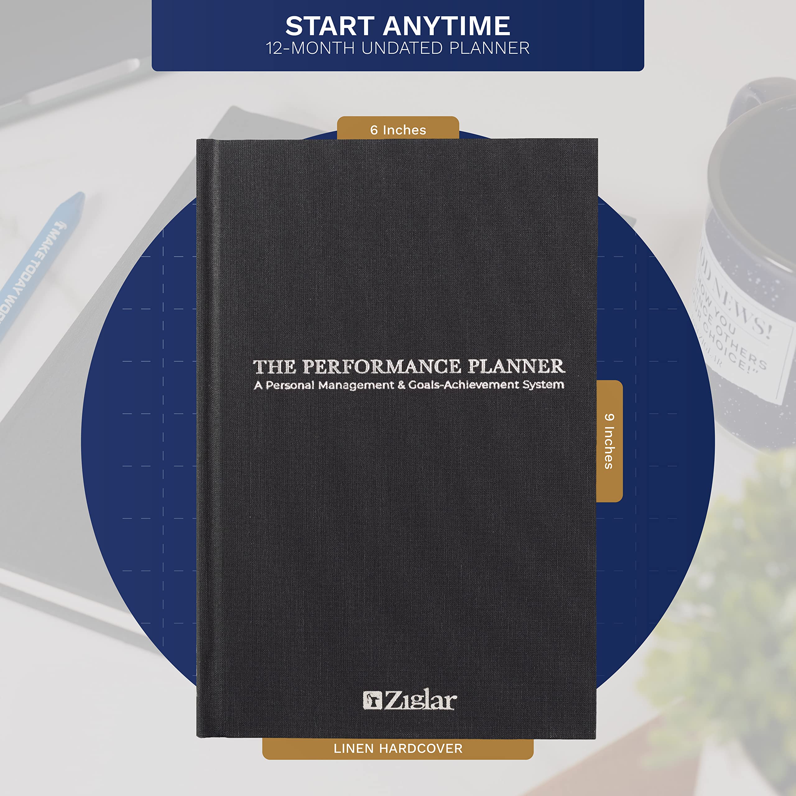 The Performance Planner | Linen Edition | By Zig Ziglar | 6x9 inch Hardcover Daily Planner Journal and For Daily Weekly Monthly and Yearly Goal Setting And Achieving