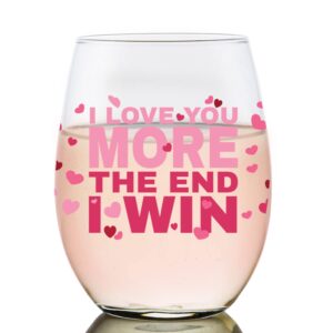 toasted tales - i love you more the end i win wine glass | gifts for wine lovers | womens day gift | cute gifts for husband | gift for boyfriend | wife gifts | couples romantic glassware gift (15 oz)