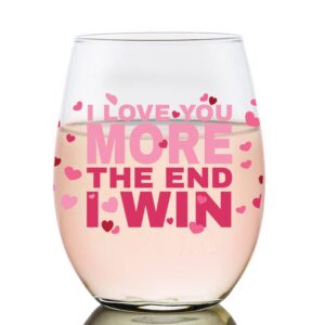 Toasted Tales - I Love You More The End I Win Wine Glass | Gifts For Wine Lovers | Womens Day Gift | Cute Gifts for Husband | Gift for Boyfriend | Wife Gifts | Couples Romantic Glassware Gift (15 oz)