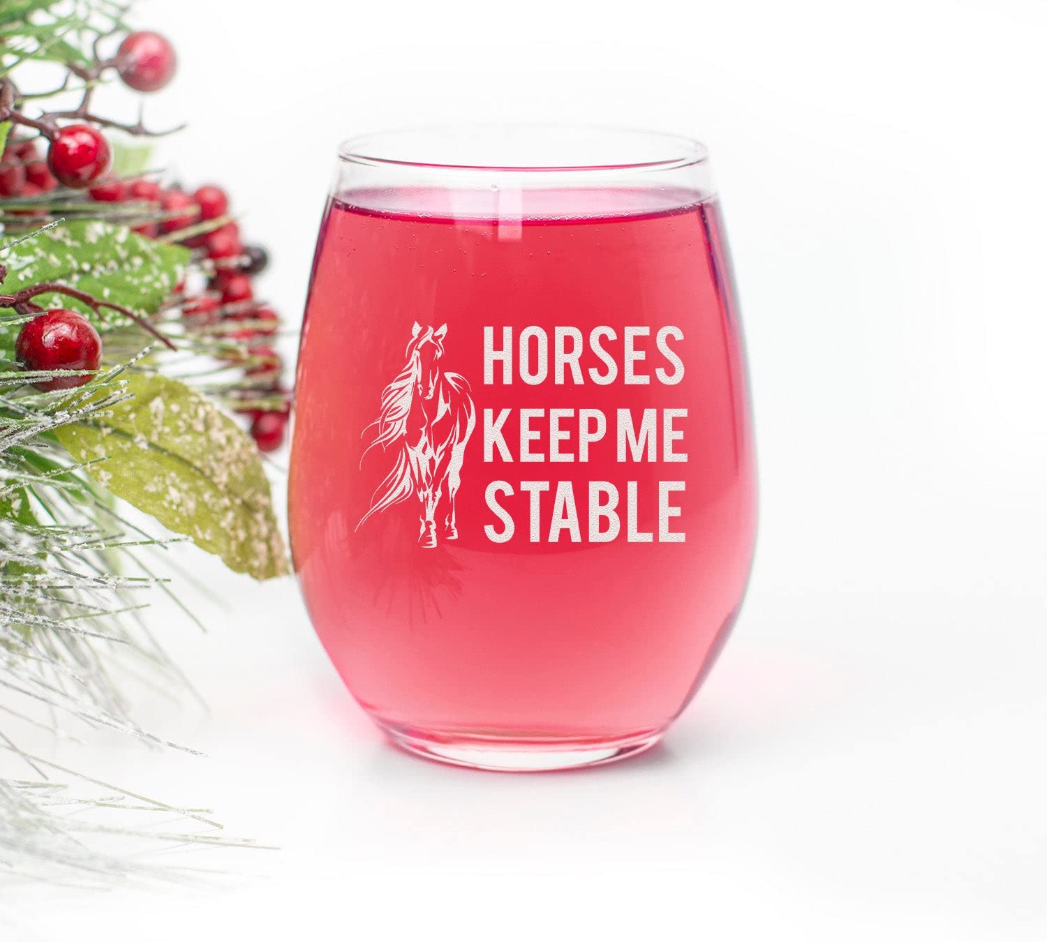 Horses Keep Me Stable - Cute Funny Stemless Wine Glass - Etched Sayings - Horse Gift