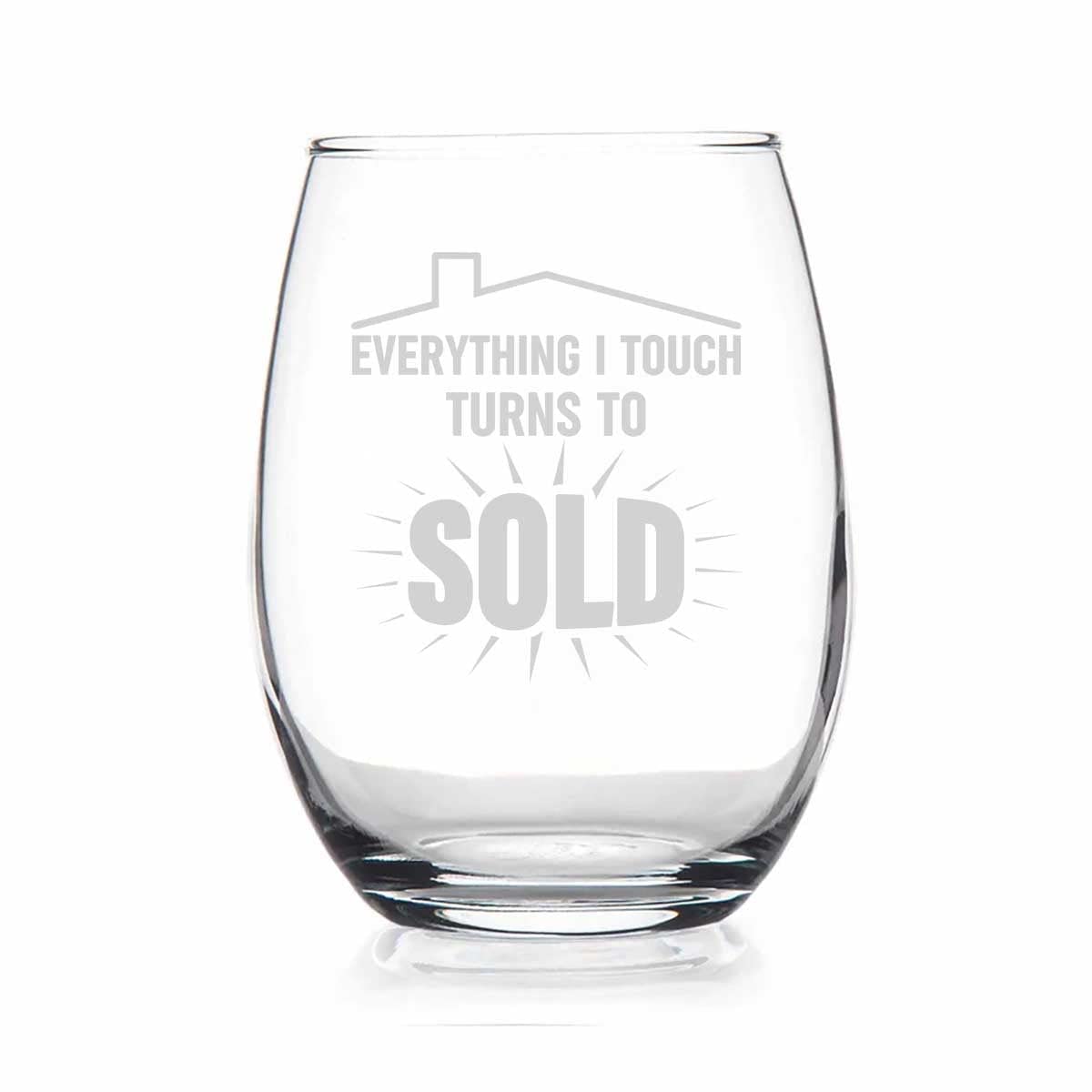 HTDesigns Everything I Touch Turns To Sold - Real Estate Agent Gift - Gift For Real Estate Agent - Wine Glass - Closing Gift - Real Estate Broker