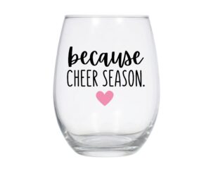 because cheer season stemless wine glass, cheer coach gift, cheer season, cheer mom gift, gift for coach - 21oz