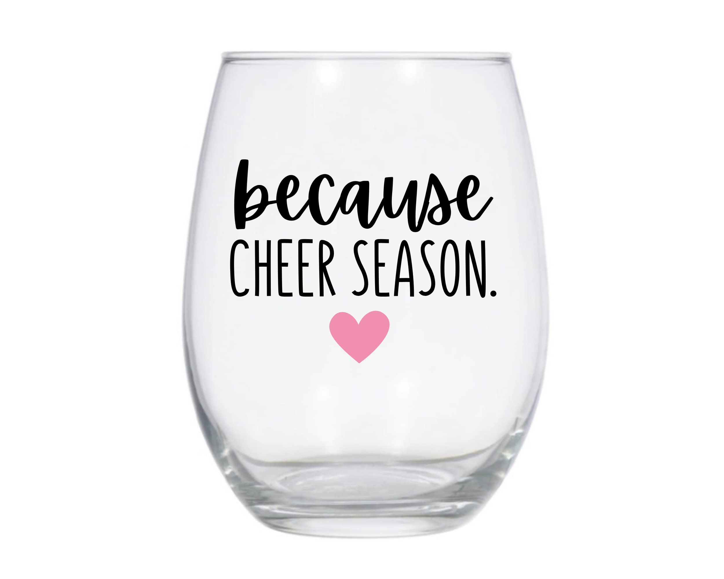 Because Cheer Season Stemless Wine Glass, Cheer Coach Gift, Cheer Season, Cheer Mom Gift, Gift for Coach - 21oz