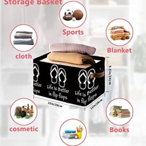 Storage Basket Black Flip Flops Large Foldable Storage Bins with Handles Life Is Better In Flip Flops Waterproof Fabric Laundry Baskets for Organizing Shelves Closet Toy Gifts Bedroom Home Decor
