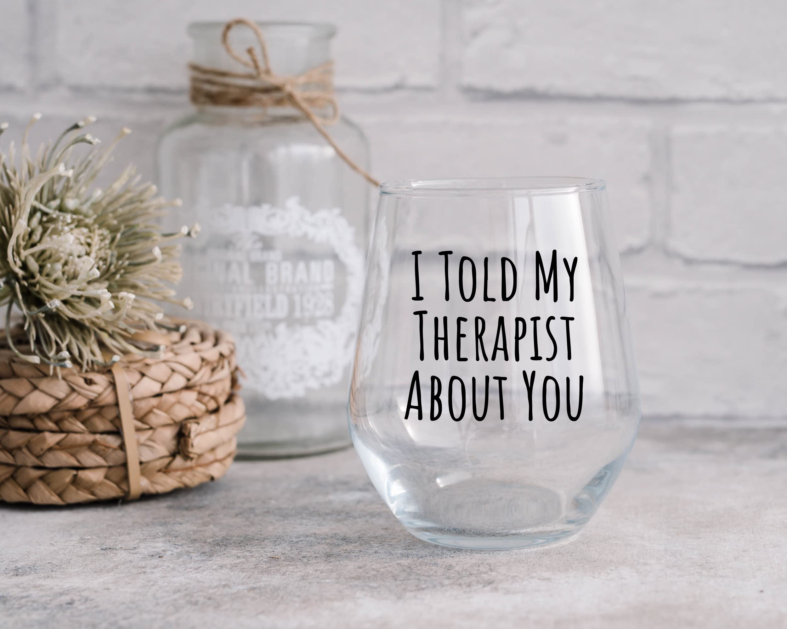 I Told My Therapist About You Stemless WIne Glass, Funny Wine Glass, Therapy Gift - 21oz
