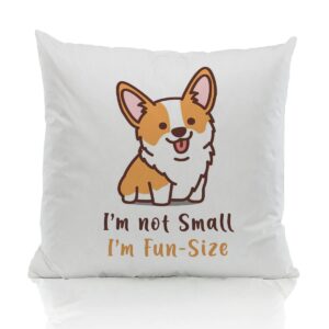 zjsyxxu cute corgi i'm not small i'm fun size throw pillow cover 18 x 18 inch decoration for home bedroom living room girls room office sofa bed couch decor,gifts for dog lovers women teen girls