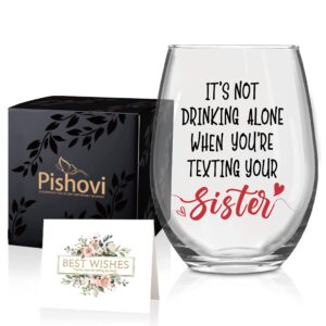 pishovi it's not drinking alone when you're texting your sister wine glass with gift box, funny stemless glass, unique gift for sister, funny sister quote, christmas birthday gift for bff sister
