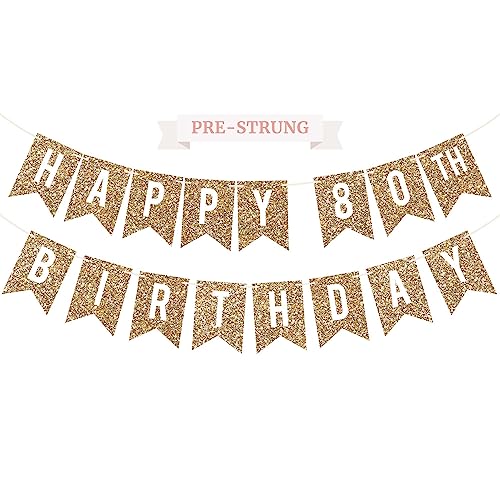 Pre-Strung Happy 80th Birthday Banner - NO DIY - Gold Glitter 80th Birthday Party Banner For Men & Women - Pre-Strung Garland on 6 ft Strands - Gold Birthday Party Decorations & Decor. Did we mention