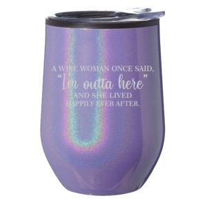 stemless wine tumbler coffee travel mug glass with lid gift a wise woman once said i'm outta here funny retirement going away moving (purple glitter)