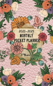 2023-2025 monthly pocket planner: 3-year monthly planner jan 2023-dec 2025 . 4 x 6.5 in