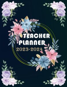 teacher planner 2023-2024: weekly and monthly organizer and grade record book for teachers with floral cover, large lesson plan books, academic planner 2023-2024 weekly and monthly, size 8.5x11 inches