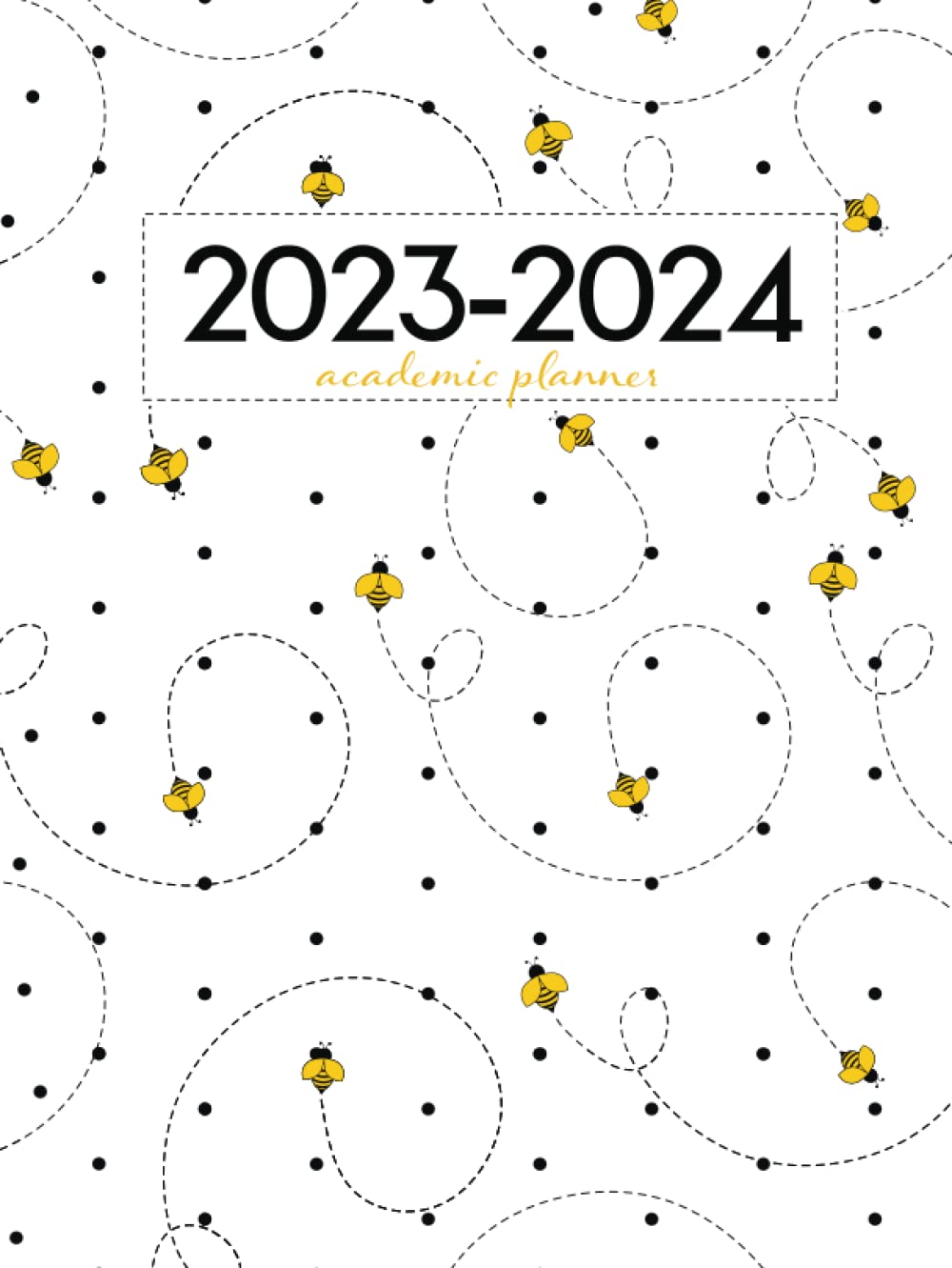 Academic Planner 2023-2024 Large | Cute Little Bumble Bees Buzzing on White Hardcover: July - June | Weekly & Monthly | US Federal Holidays and Moon Phases