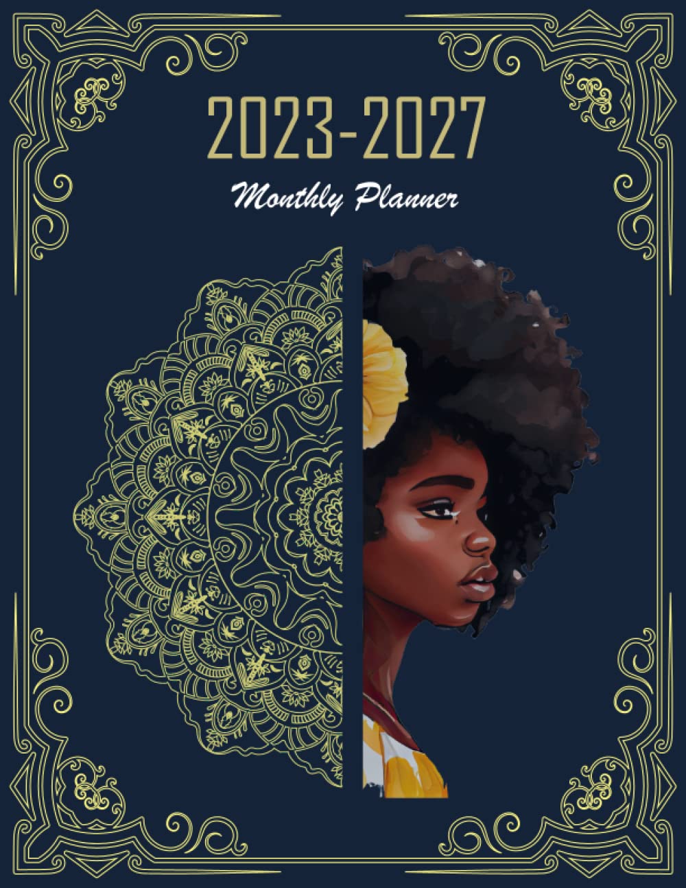 Black Women Planner 2023-2027 Monthly Planner: Five year Planner for Black Women | 60 Months Calendar and Organizer Jan 2023-Dec 2027 For African American Women