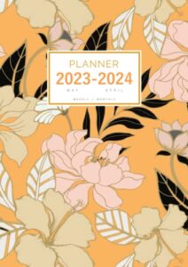 planner 2023-2024: a4 weekly and monthly organizer from may 2023 to april 2024 | hand-drawn elegant flower design orange