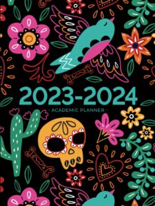 academic planner 2023-2024 large | dia de los muertos: july - june | weekly & monthly | us federal holidays and moon phases