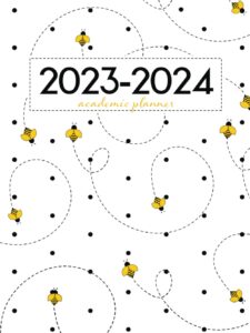 academic planner 2023-2024 large | cute little bumble bees buzzing on white: july - june | weekly & monthly | us federal holidays and moon phases