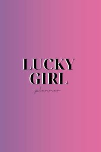 lucky girl planner: planner by year, planner 2023-2024