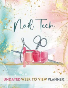 nail tech undated week to view planner: appointment diary book for beauty therapist with hourly time slots and 15 minute increments, 52 weeks, pink & blue