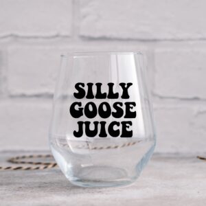 Silly Goose Juice Wine Glass, Funny Goose Gift, Funny Meme Gift -21oz
