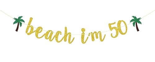 Beach I’m 50 Banner, Happy 50th Birthday Banner, Cheers to 50 Years Banner Decor, Straight Outta 1973 Banner, Fiftylicious Sign Party Decoration Supplies Gold Glitter