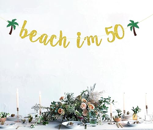 Beach I’m 50 Banner, Happy 50th Birthday Banner, Cheers to 50 Years Banner Decor, Straight Outta 1973 Banner, Fiftylicious Sign Party Decoration Supplies Gold Glitter