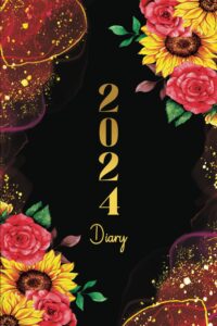 2024 daily diary: 366 days fully dated one page per day daily diary from january 2024 - december 2024 sunflower and rose floral design planner