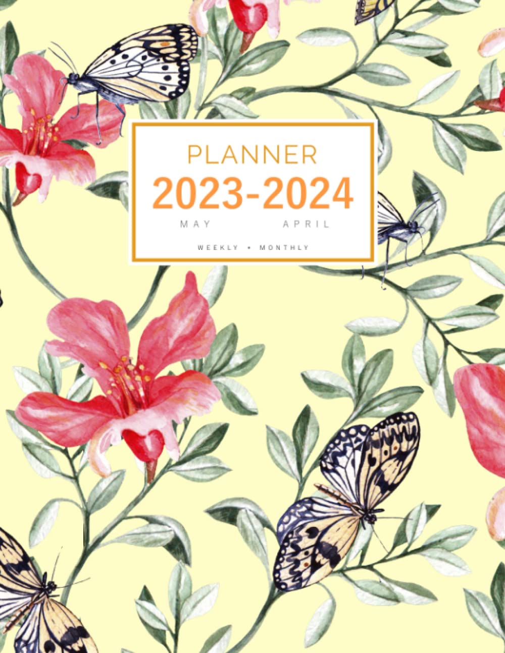 Planner 2023-2024: 8.5 x 11 Weekly and Monthly Organizer from May 2023 to April 2024 | Realistic Butterfly Flower Design Yellow