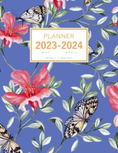 planner 2023-2024: 8.5 x 11 weekly and monthly organizer from may 2023 to april 2024 | realistic butterfly flower design blue