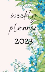 weekly planner 2023-2034: weekly planner 2023-2024,retro rose wildflower cage design,simple design with colorful colore