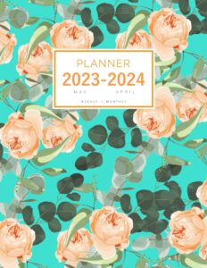 planner 2023-2024: 8.5 x 11 weekly and monthly organizer from may 2023 to april 2024 | eucalyptus branch rose flower design turquoise