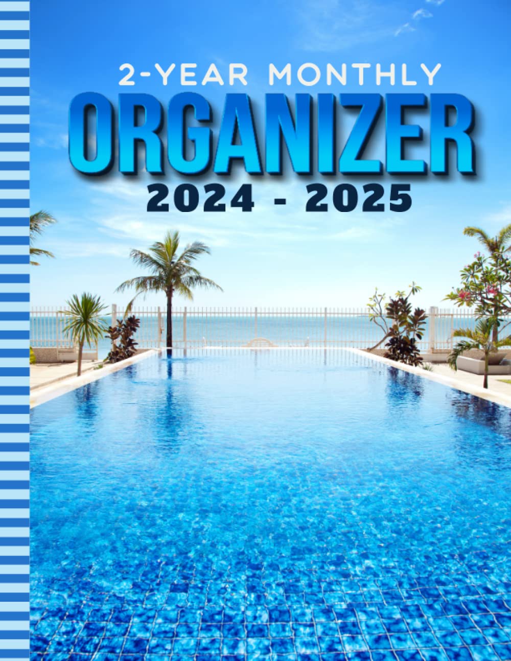 2-Year Monthly Organizer 2024-2025: 8.5x11 Large Dated Monthly Schedule With 100 Blank College-Ruled Paper Combo / 24-Month Life Organizing Gift / ... Swimming Pool - Vacation Resort Art Cover