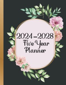 2024-2028 five year planner: 2024 - 2028 five year monthly calendar planner with yearly goals, contacts & passwords - floral cover