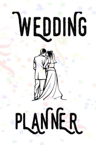 Wedding Planner Book And Organizer For The Bride - 50 Pages, Size 6x9: A Complete Wedding Planning Notebook Journal, Budget Planner & Checklists, & Timeline