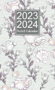 2023-2024 pocket calendar: 18 monthly planner for purse from july 2023 to december 2024, flower cover.