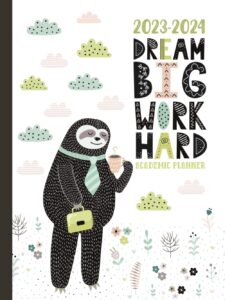academic planner 2023-2024 large | dream big work hard motivational sloth: july - june | weekly & monthly | us federal holidays and moon phases