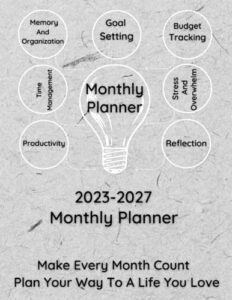 multi-year monthly planner 2023-2027: 5 year calendar and agenda organizer to stay ahead of your schedule and accomplish your goals