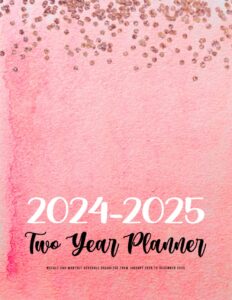 2024-2025 two year planner: weekly and monthly schedule organizer from january 2024 to december 2025 (stylish pink cover)