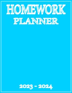 homework planner 2023-2024: assignment planner 2023-2024 academic year for elementary, middle, high school & college student | large size | simple blue sky cover design