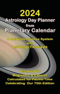 2024 astrology day planner from planetary calendar.: a uniquely intuitive system with astrology forecasts