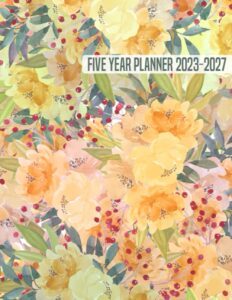 five year planner 2023-2027: organize your goals, schedule your tasks, and achieve success over the next five years