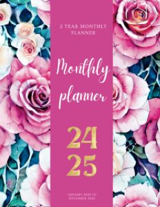 2024-2025 monthly planner: with holidays and inspirational quotes (two years from january 2024 to december 2025) - pretty flower cover .