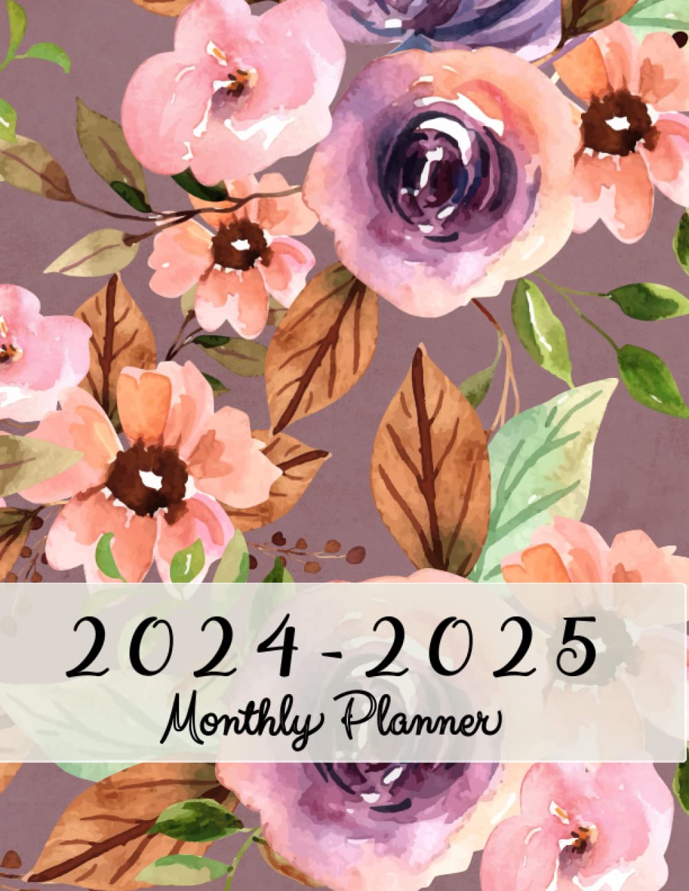 2024-2025 Monthly Planner: Large 2 Year Calendar Monthly Planner January 2024 Up to December 2025 For To do list and Academic Agenda Schedule: (24 ... Organizer 2024-2025): Watercolor Flowers