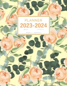 planner 2023-2024: 8.5 x 11 weekly and monthly organizer from may 2023 to april 2024 | eucalyptus branch rose flower design yellow