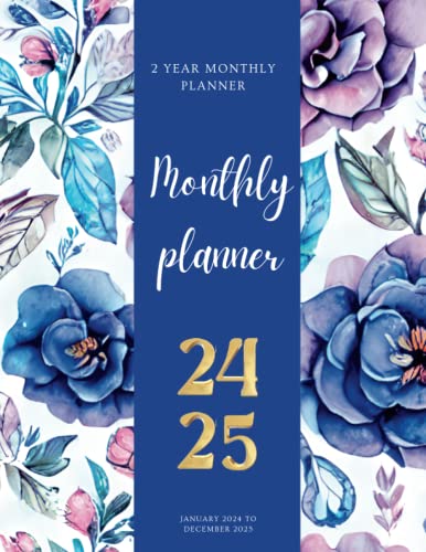 2024-2025 Monthly Planner: Two Year Monthly Planner (January 2024 to December 2025), Monthly Calendar and Organizer with Federal Holidays & Inspirational Quotes (Pretty Flowers Cover)