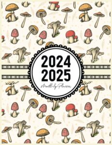 2024-2025 monthly planner - two years with mushroom cover: 2 year schedule organizer with federal holidays (jan 24 to dece 25) | plan your way to ... and quotes for men and women in the office,