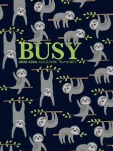 academic planner 2023-2024 large | busy sloths doing things: july - june | weekly & monthly | us federal holidays and moon phases