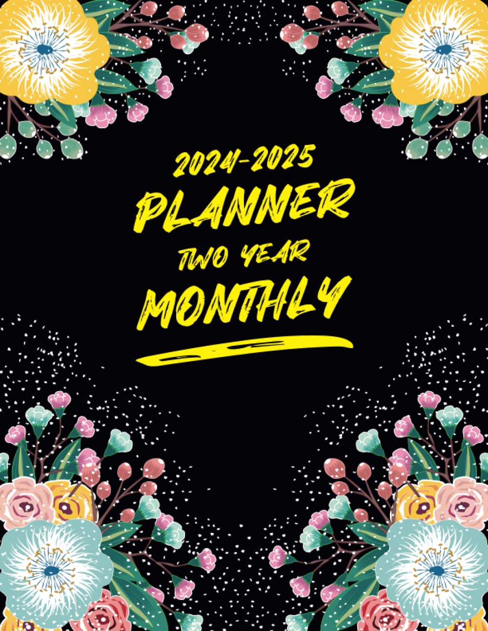 Two Year 2024-2025 Monthly Planner: Floral Cover ,Two Year Calendar With Federal Holidays And Celebrations, January 2024 to December 2025.